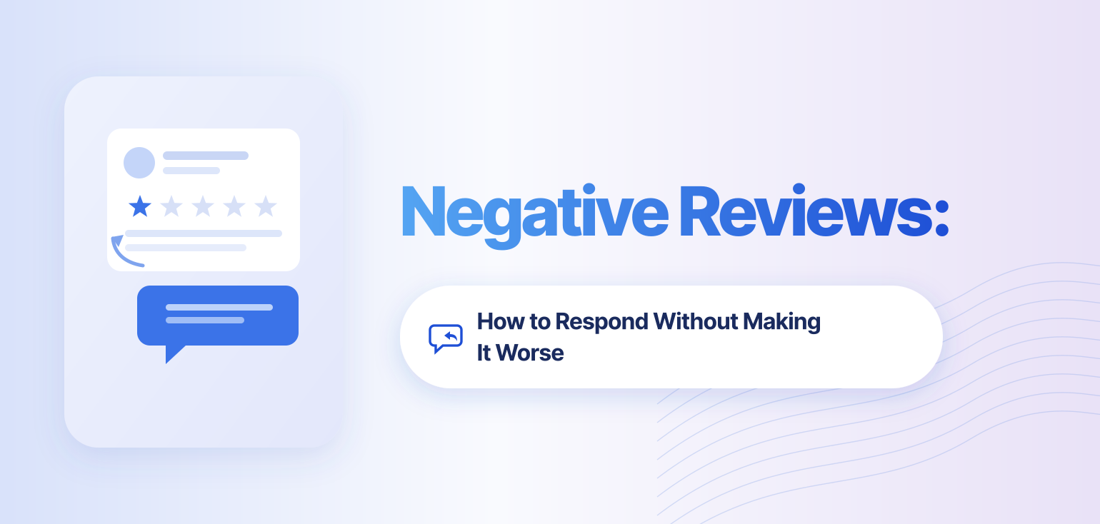 How to Respond to Negative Reviews Without Making It Worse